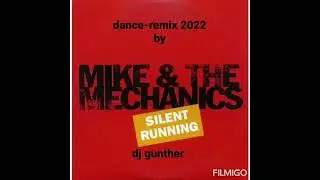 Mike And The Mechanics-Silent Running (dance remix 2022 by dj Gunther)