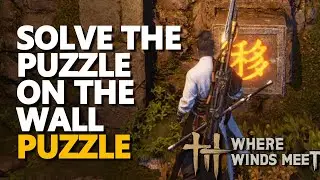 Solve the puzzle on the wall Where Winds Meet