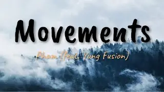 Pham - Movements (feat. Yung Fusion) (LYRICS AND AUDIO)