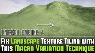 UE4: Fix Landscape Texture Tiling with This UE4 Macro/Micro Variation Technique - Tutorial