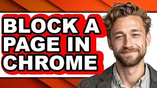 How to Block a Page in Chrome - Full Guide