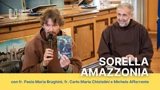 Fr. Paolo Maria Braghini e sorella Amazzonia | UMBRIALIBRI 2025