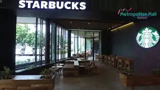 NEW CONCEPT OF STARBUCKS AT METROPOLITAN MALL BEKASI GROUND FLOOR