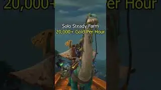 WoW Solo Steady Gold Farm 20,000+ Gold Per Hour