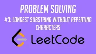 Leetcode Q3: Longest Substring without Repeating Characters