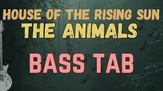 The Animals - House of the Rising Sun Bass Tabs Guitar Cover Play Along