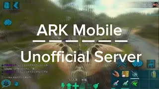 [ARK Mobile]Unofficial Server