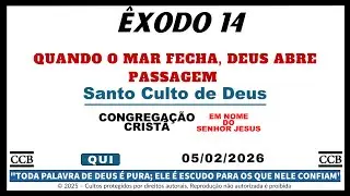 SANTO CULTO CCB HOJE ONLINE | &Ecirc;XODO 14 | QUANDO O MAR FECHA, DEUS ABRE PASSAGEM | QUI - 05/02/2026