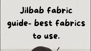 JILBAB FABRIC GUIDE | JILBAB SEWING PATTERN