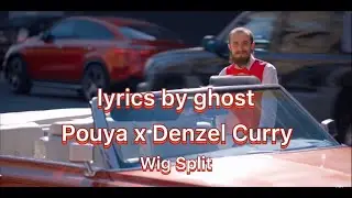 Pouya x Denzel Curry - Wig Split | LYRICS