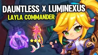 DAUNTLESS LUMINEXUS X LAYLA COMMANDER EASY SYNERGY BUILD | MAGIC CHESS GO GO