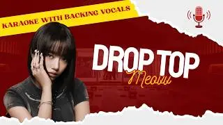 KARAOKE MEOVV 'DROP TOP' WITH BACKING VOCALS