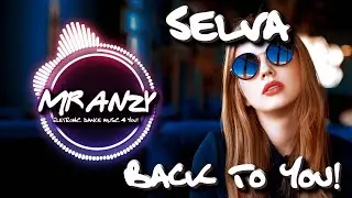 Selva x MALARKEY x Boombastix - Back To You (Extended Mix) (Best Future House) Mr Anzy