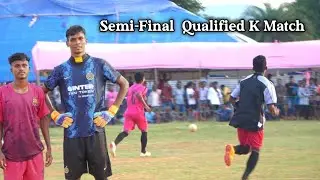 Semi-Final Qualified K Match//Pandadhipa Fc Vs Local 11//Kusmi Football Match//Agnes Bara