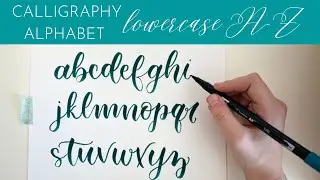 How to Write the Entire Lowercase Alphabet in Calligraphy