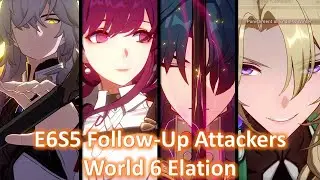 E6S5 Follow-Up ATK Characters (Blade, Kafka, Jing Yuan) Obliterate World 6 | Elation Path