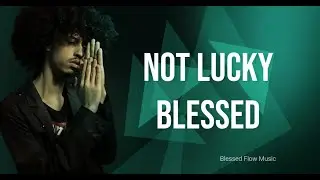 Not Lucky &mdash; Blessed | Christian Trap | Hip Hop