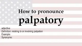 How to pronounce 'palpatory' + meaning