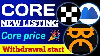 Core Coin New Listing 🎉 | Withdrawal Start | Core Mining Listed | Satoshi Core Mining New Update