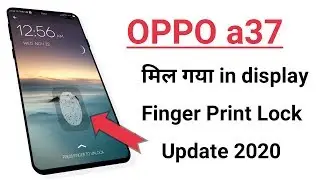 OPPO a37 Mill Gyaa Update in Display Finger Print Lock Kaa 2020