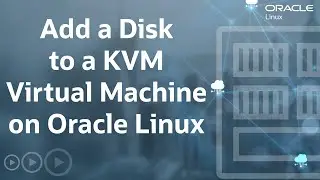 Add a Disk to a KVM Virtual Machine on Oracle Linux