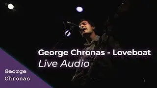 George Chronas: Loveboat (Live Audio)
