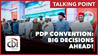 &lrm; PDP CONVENTION: BIG DECISIONS AHEAD
