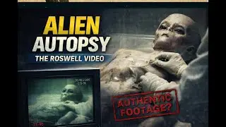 Alien Autopsy Footage Examined &mdash; The Roswell Video That Still Defies Explanation