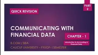Communicating with Financial Data|FYUGP|B.COM|BBA|I SEMESTER |First Chapter|Part 2