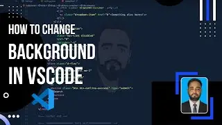 How to Change Background in Visual Studio Code | Tutorial 2023