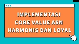 IMPLEMENTASI CORE VALUE ASN HARMONIS DAN LOYAL