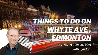 Things to do on Whyte Ave, Edmonton