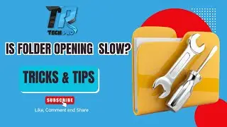 🧿Folder Opening is Slow....@TechPro-2024