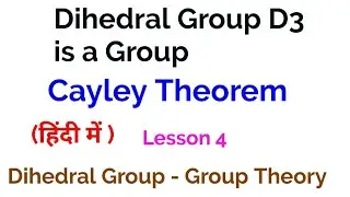 Dihedral group D3 is a Group (Proof), Cayley Table- Group Theory