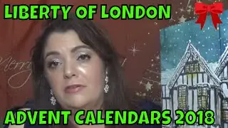 LIBERTY OF LONDON,  ADVENT CALENDARS 2018