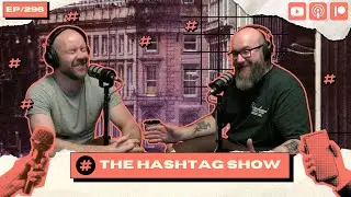 The HashTag Show // Episode 296