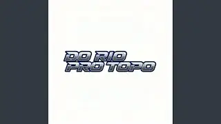 Do Rio pro Topo