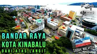 BANDAR RAYA KOTA KINABALU, SABAH || PEMANDANGAN DARI LANGIT | | DRONE AERIAL VIEW