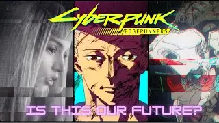 What CYBERPUNK Reveals About Our Nature