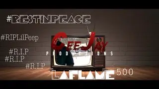 Laflame500 - #RipLilPeep ( Official Music Video )
