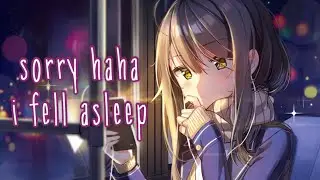 Nightcore - sorry haha i fell asleep (Lyrics)