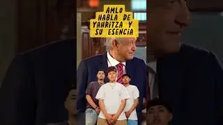 #Amlo El Presidente de Mexico habla de Yahritza y su Esencia!! 😳🫢🫢💥 #short