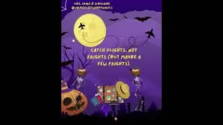 Catch flights, not frights but maybe a few frights