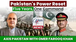 Pakistan's Power Reset: Five Years, One Command | Omer Farooq Khan | 08/12/25 | NAM News TV