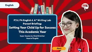 Pri 3 & 4 English & A* Writing Lab Parent Briefing: Setting Your Child Up for Success 2026