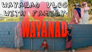 Exploring Wayanad with Family and Cousins | Banasura Sagar Dam | Pookode Lake | Travel Vlog