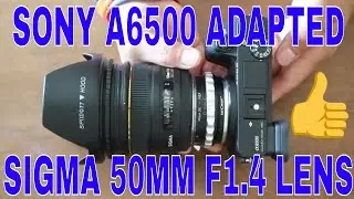 SONY A6500 ADAPTED SIGMA NIKON LENS, 50MM F1.4