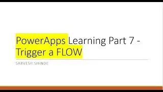Trigger a FLOW from PowerApps - Learning Part 7