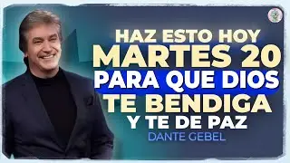 Haz ESTO HOY MARTES 20 de Enero PARA Que DIOS Te BENDIGA y te de PAZ 🔥🧠 | Dante Gebel