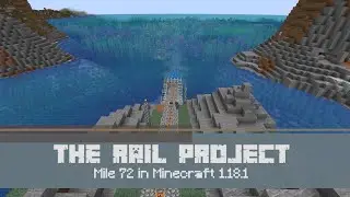 The Rail Project: Mile 72 in Minecraft 1.18.1